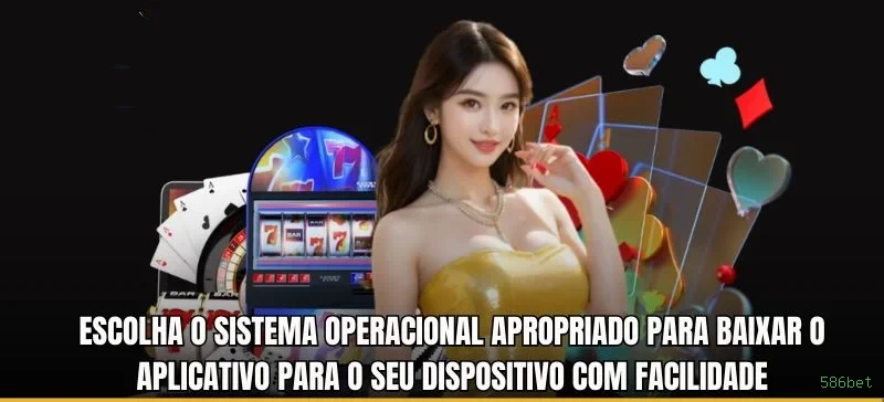 586bet app de jogo para jogadores brasileiros